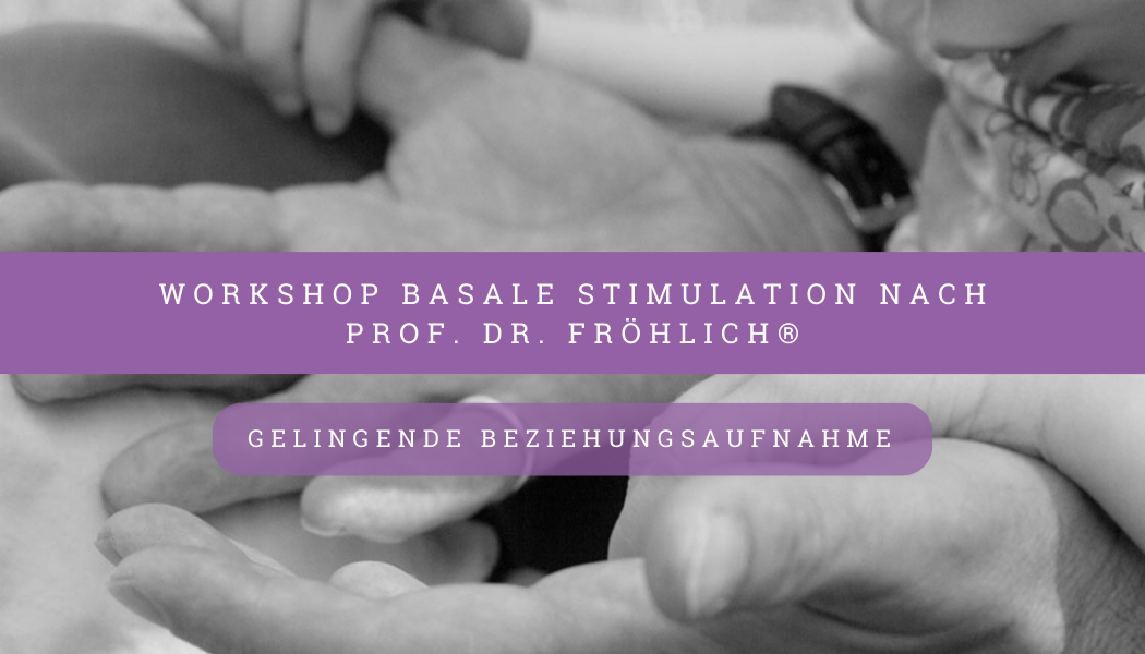 Titelbild_Workshop Basale Stimulation nach Prof. Dr. Fröhlich®